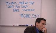Michael Scott's office displayed the quote.